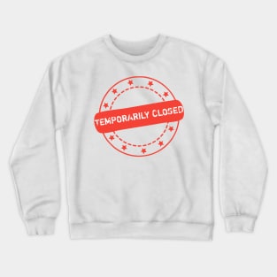 Temporarily Closed Stamp Icon Crewneck Sweatshirt